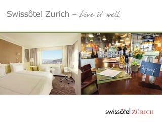 Swissôtel Zurich –
 