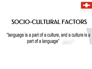SOCIO-CULTURAL FACTORS
 