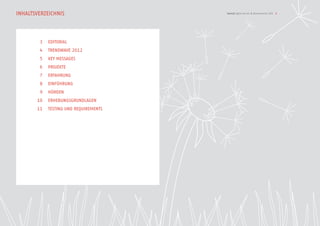 INHALTSVERZEICHNIS                     SwissQ Agile Trends & Benchmarks 2012 2




        3   EDITORIAL
        4   TRENDWAVE 2012
        5   KEY MESSAGES
        6   PROJEKTE
        7   ERFAHRUNG
        8   EINFÜHRUNG
        9   HÜRDEN
       10   ERHEBUNGSGRUNDLAGEN
       11   TESTING UND REQUIREMENTS
 