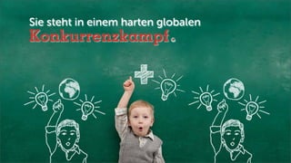 Sie steht in einem harten globalen
Konkurrenzkampf
 