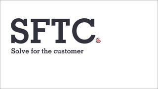 SFTCSolve for the customer
 