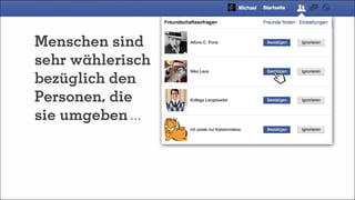 Menschen sind
sehr wählerisch
bezüglich den
Personen, die
sie umgeben 
 