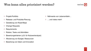 Was kann alles priorisiert werden?
Projekt-Portfolio
Release- und Produkte-Planung
Gestaltung von Road-Maps
Change Requests
Requirements
Risiken, Tasks und Aktivitäten
Bewertungskriterien (z.B. für Nutzwertanalyse)
Allozierung von Budget, Ressourcen
Bewertung von Ideen und Innovation
Nährwerte von Lebensmitteln...
... und vieles mehr!
15
 
