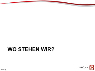 WO STEHEN WIR?
Page 15
 