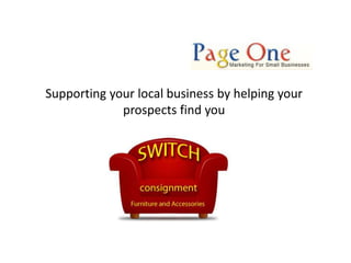 Supporting your local business by helping your prospects find you 