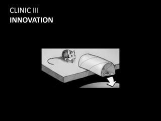 CLINIC III
INNOVATION
 