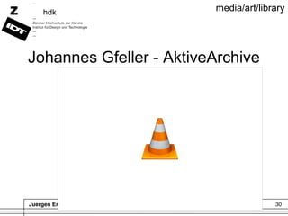 Juergen Enge 30
media/art/library
Johannes Gfeller - AktiveArchive
 