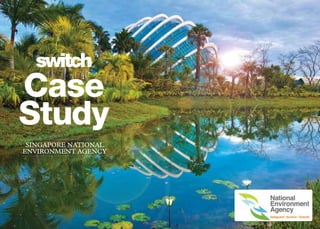 Case
Study
Singapore National
Environment Agency

 