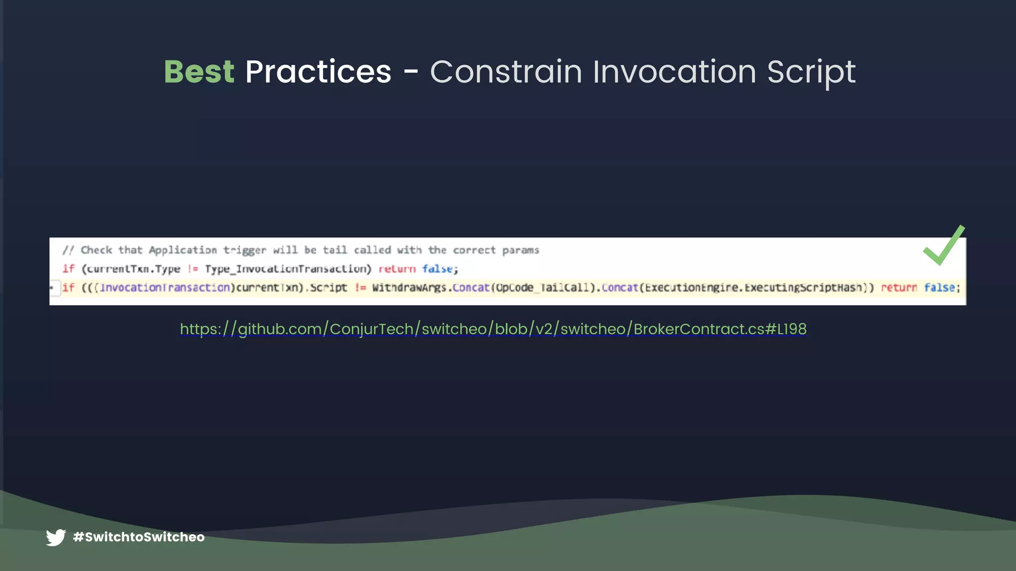 #SwitchtoSwitcheo
Best Practices - Constrain Invocation Script
*My Contract has 1000 RPX tokensVERIFICATION
https://github.com/ConjurTech/switcheo/blob/v2/switcheo/BrokerContract.cs#L198
 