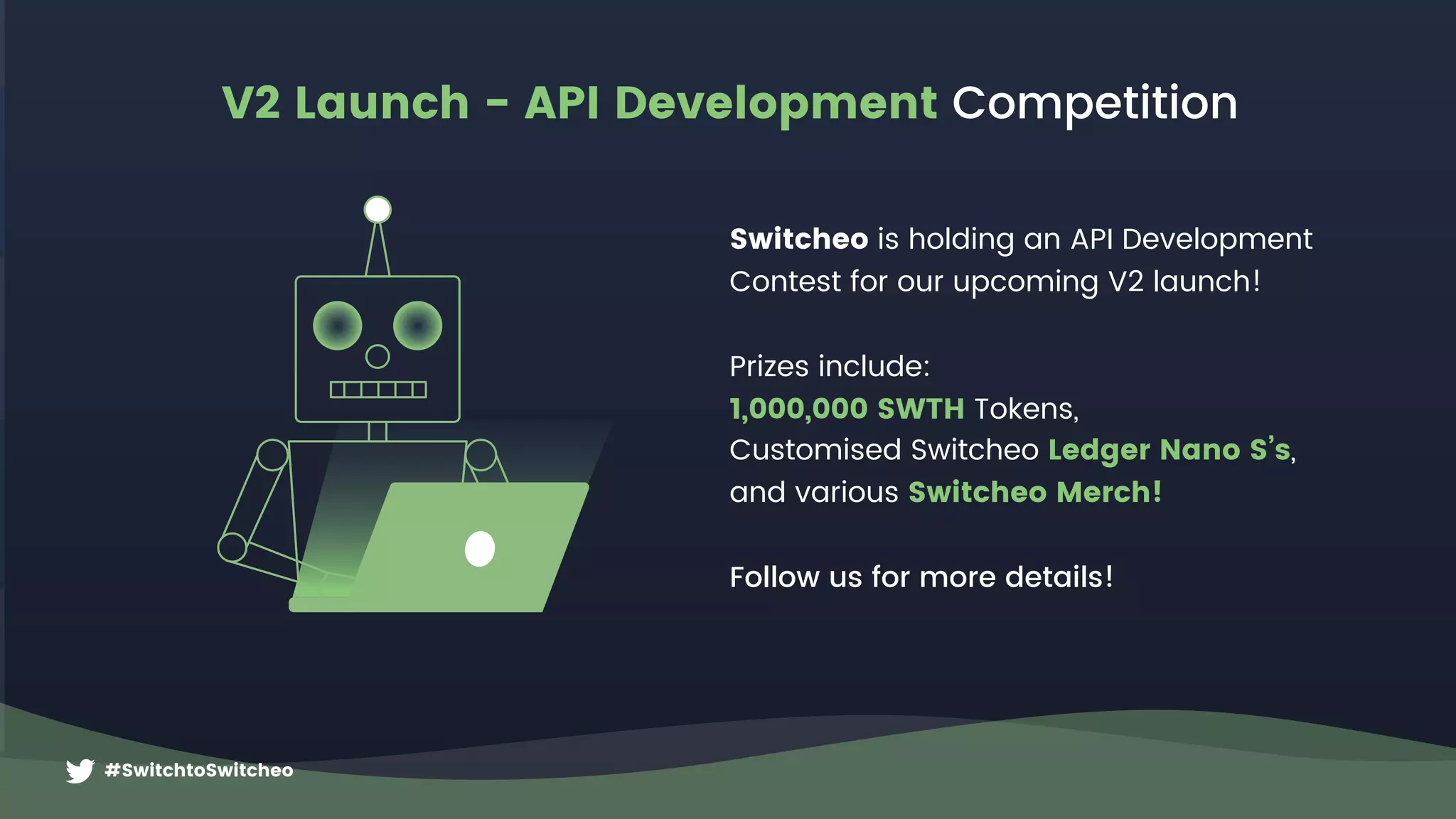 #SwitchtoSwitcheo
V2 Launch - API Development Competition
Switcheo is holding an API Development
Contest for our upcoming V2 launch!
Prizes include:
1,000,000 SWTH Tokens,  
Customised Switcheo Ledger Nano S’s, 
and various Switcheo Merch!
Follow us for more details!
 