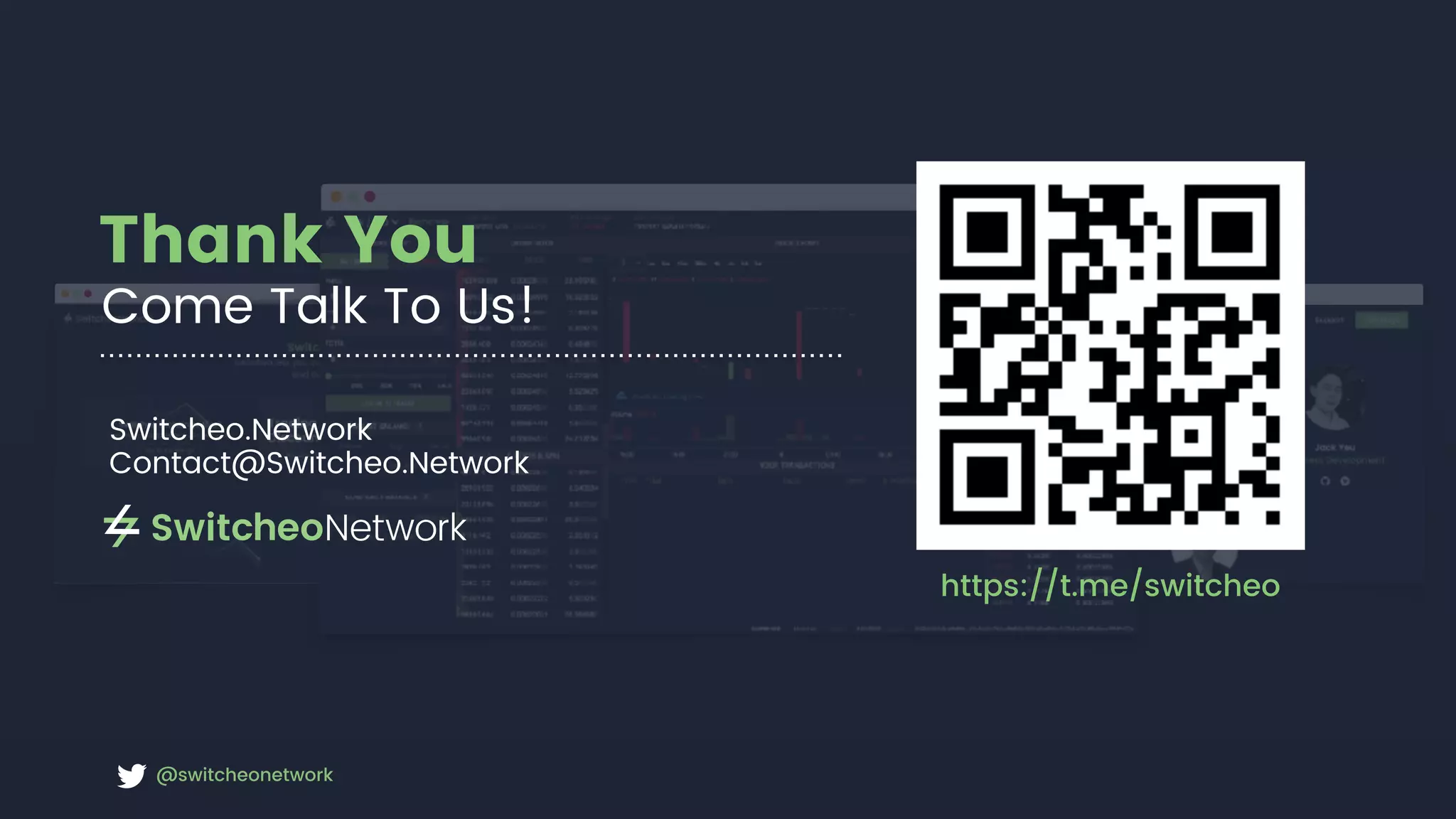 Thank You
Switcheo.Network
Contact@Switcheo.Network
Come Talk To Us!
https://t.me/switcheo
@switcheonetwork
 