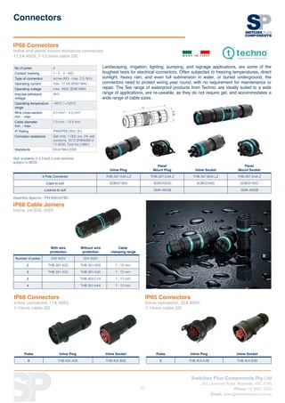 Switches Plus Components Pty Ltd
242 Governor Road, Braeside, VIC, 3195
Phone: 03 8587 3200
Email: sales@switchesplus.com.au
27
Connectors
Poles Inline Plug Inline Socket
6 THB.405.A2E THB.405.B2E
IP68 Connectors
Inline connector, 17A 400V,
7-14mm cable OD
IP65 Connectors
Inline connector, 25A 400V,
7-14mm cable OD
Poles Inline Plug Inline Socket
3 THB.404.A2B THB.404.B2B
IP68 Connectors
Inline and panel mount miniature connector,
17.5A 450V, 7-13.5mm cable OD
With wire
protection
Without wire
protection
Cable
clamping range
Number of poles 24A 450V 32A 450V
2 THB.391.A2C THB.391.A2A 7 - 12 mm
3 THB.391.A3C THB.391.A3A 7 - 12 mm
3 THB.400.C1A 7 - 17 mm
4 THB.391.A4A 7 - 12 mm
IP68 Cable Joiners
Inline, 24-32A, 450V
Inline Plug
Panel
Mount Plug Inline Socket
Panel
Mount Socket
4 Pole Connector THB.387.A4A.LZ THB.387.C4A.Z THB.387.B4A.LZ THB.387.D4A.Z
Caps to suit 6DB021900 6DB023500 6DB023400 6DB02180C
Locknut to suit GMK-M25B GMK-M25B
Assembly Spanner - P/N 6000337BC
No of poles 4
Contact marking 1 - 2 - 3 - 4(E)
Type of connection screw (M3 - max. 0.5 Nm)
Operating current max. 17.5A (EN61984)
Operating voltage max. 450V (EN61984)
Impulse withstand
voltage
4KV
Operating temperature
range
-40°C / +125°C
Wire cross-section
min. - max.
0.5 mm² - 4.0 mm²
Cable diameter
min. - max.
7.0 mm - 13.5 mm
IP Rating IP66/IP68 (30m,3h)
Corrosion resistance Salt mist, 1.000 ore, 5% salt
solutions, 35°C EN60068-2-
11:2000, Test Ka (168h)
Standards EN 61984:2009
Also available in 2,3 and 5 pole versions,
subject to MOQ
Landscaping, irrigation, lighting, pumping, and signage applications, are some of the
toughest tests for electrical connectors. Often subjected to freezing temperatures, direct
sunlight, heavy rain, and even full submersion in water, or buried underground, the
connectors need to protect wiring year round, with no requirement for maintenance or
repair. The Tee range of waterproof products from Techno, are ideally suited to a wide
range of applications, are re-useable, as they do not require gel, and accommodates a
wide range of cable sizes.
 