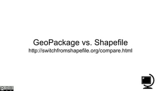 GeoPackage vs. Shapefile
http://switchfromshapefile.org/compare.html
 