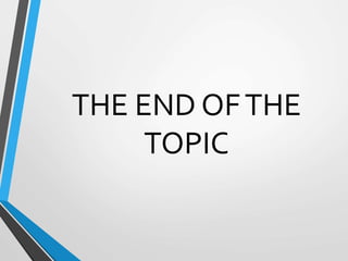 THE END OFTHE
TOPIC
 