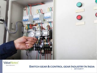 Switch gear & control gear Industry In India
 2013- 2017
Picture Courtesy: www.info.wowlogistics.com
 