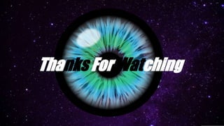 Thanks For Watching
 