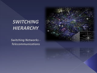 Switching hierarchy presentation | PDF