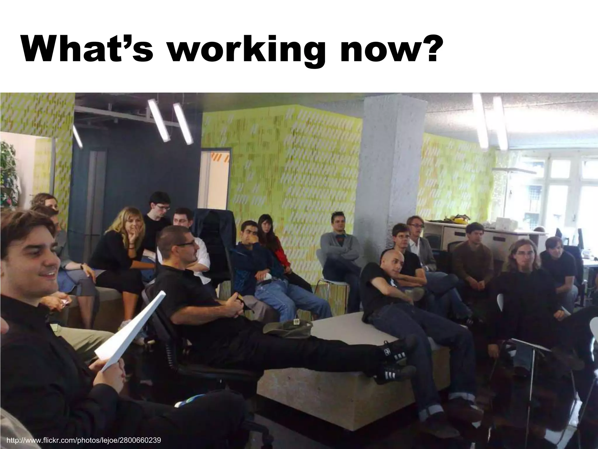 What’s working now?http://www.flickr.com/photos/lejoe/2800660239