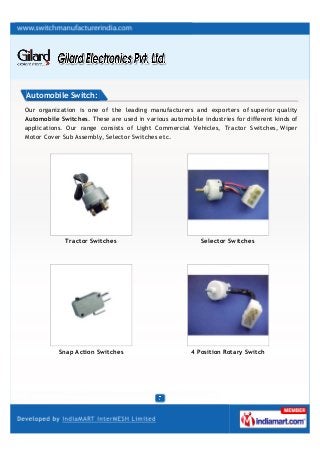 Automobile Switch:
Our organization is one of the leading manufacturers and exporters of superior quality
Automobile Switc...