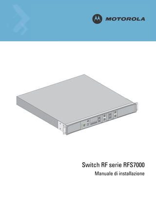 M




Switch RF serie RFS7000
    Manuale di installazione
 