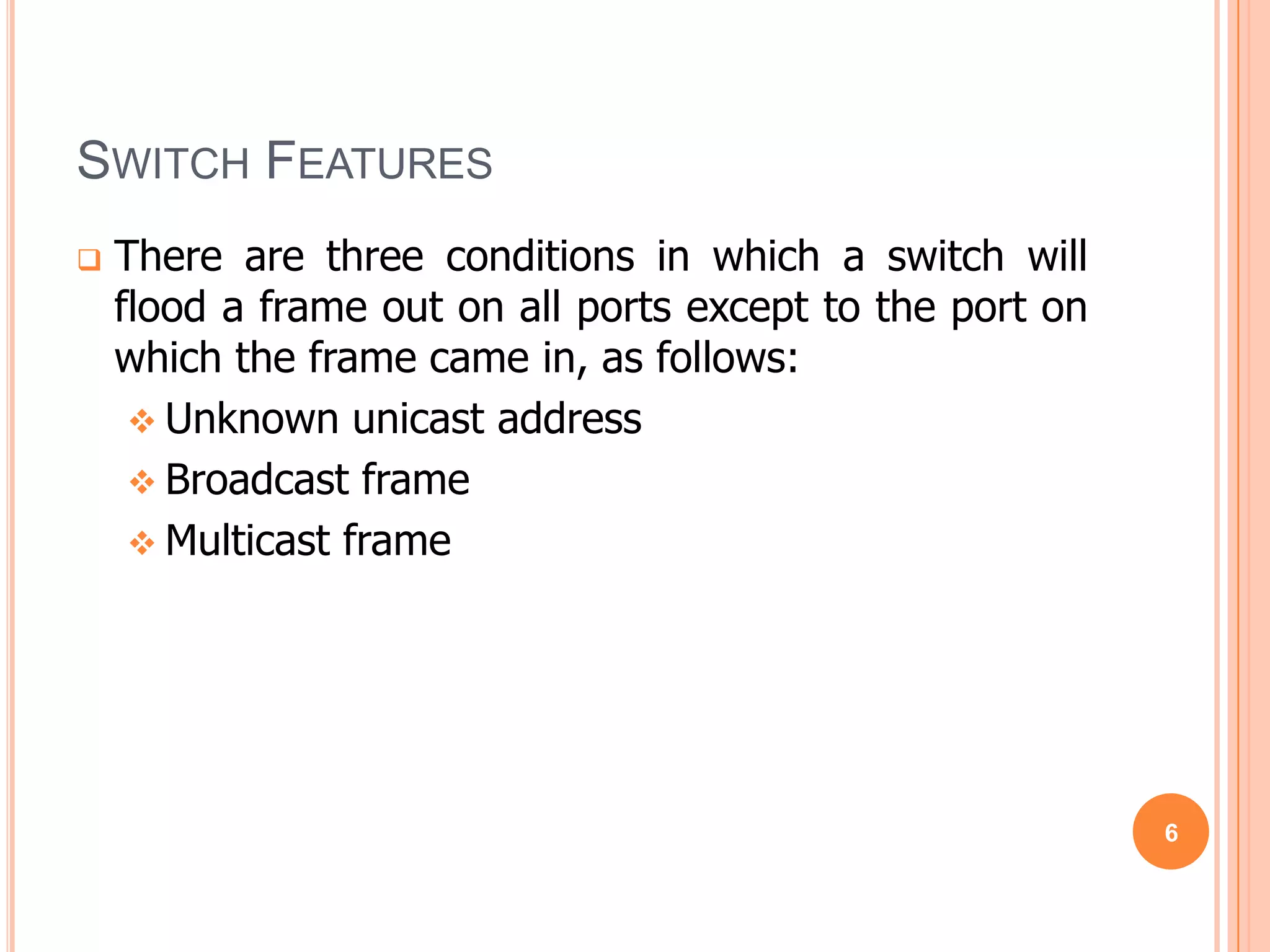 How Switches and BridgesLearn Addresses3Bridges and switches learn in the following ways: 	Reading the source MAC address of each 	received frame or datagram 