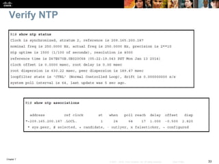 Chapter 7
33© 2007 – 2016, Cisco Systems, Inc. All rights reserved. Cisco Public
Verify NTP
 