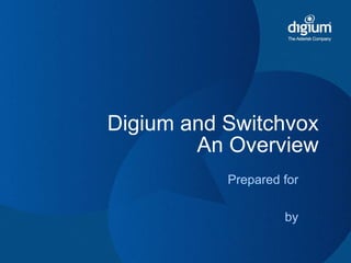 [object Object],[object Object],Digium and Switchvox  An Overview  