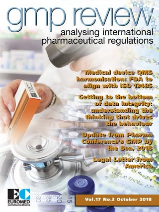 gmp revıewgmp revıew
Vol.17 No.3 October 2018
analysing international
pharmaceutical regulations
Medical device QMS
harmonisation: FDA to
align with ISO 13485
Getting to the bottom
of data integrity:
understanding the
thinking that drives
the behaviour
Update from Pharma
Conference's GMP by
the Sea, 2018
Legal Letter from
America
Medical device QMS
harmonisation: FDA to
align with ISO 13485
Getting to the bottom
of data integrity:
understanding the
thinking that drives
the behaviour
Update from Pharma
Conference's GMP by
the Sea, 2018
Legal Letter from
America
 
