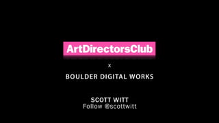x

BOULDER DIGITAL WORKS


      SCOTT WITT
    Follow @scottwitt
 
