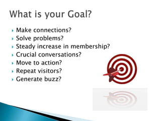 Make connections? <br />Solve problems? <br />Steady increase in membership?<br />Crucial conversations? <br />Move to act...