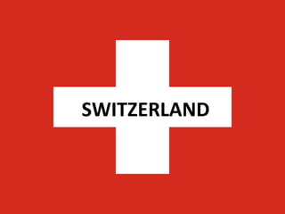 SWITZERLAND
 