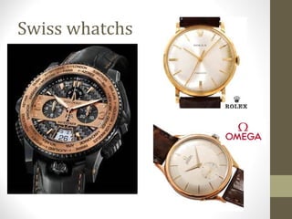 Swiss whatchs 
 