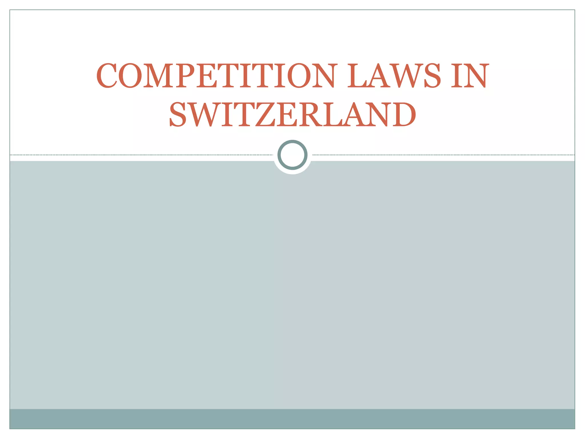 COMPETITION LAWS IN SWITZERLAND 