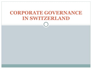 CORPORATE GOVERNANCE IN SWITZERLAND 