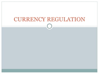 CURRENCY REGULATION 