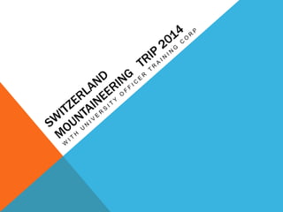 Switzerland Mountaineering   trip 2014