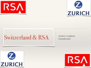 Switzerland & RSA Andrew Leighton
Chamberlain
 