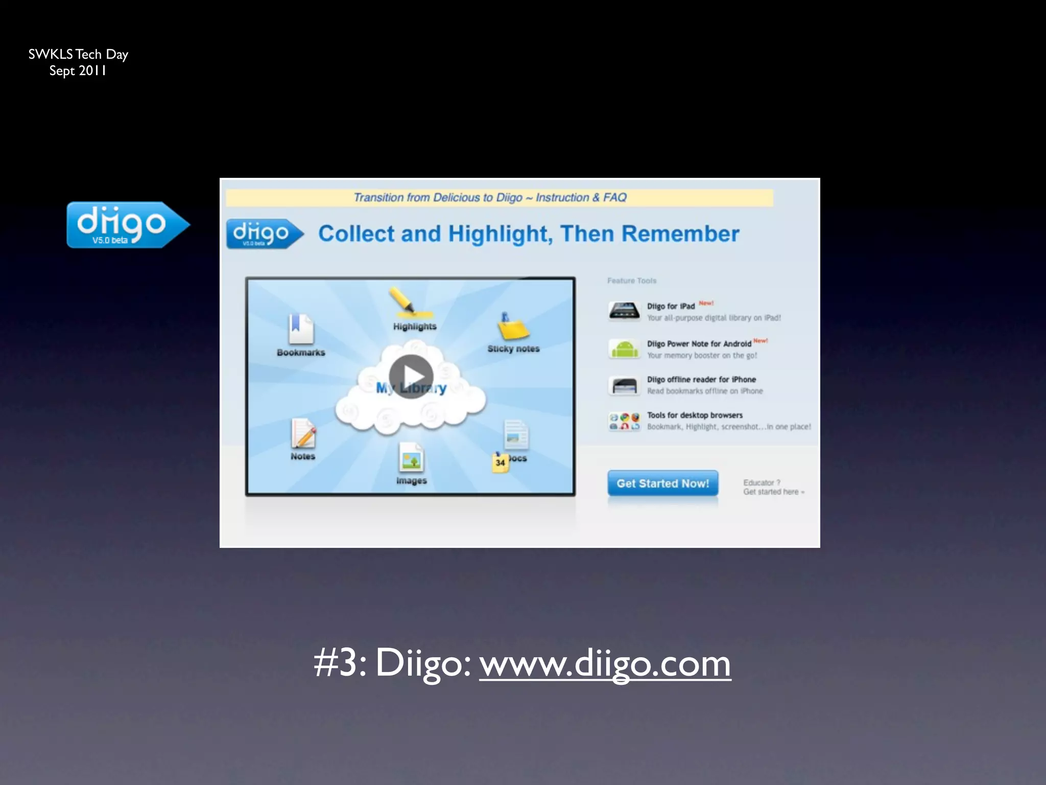 SWKLS Tech Day
  Sept 2011




                 #3: Diigo: www.diigo.com
 