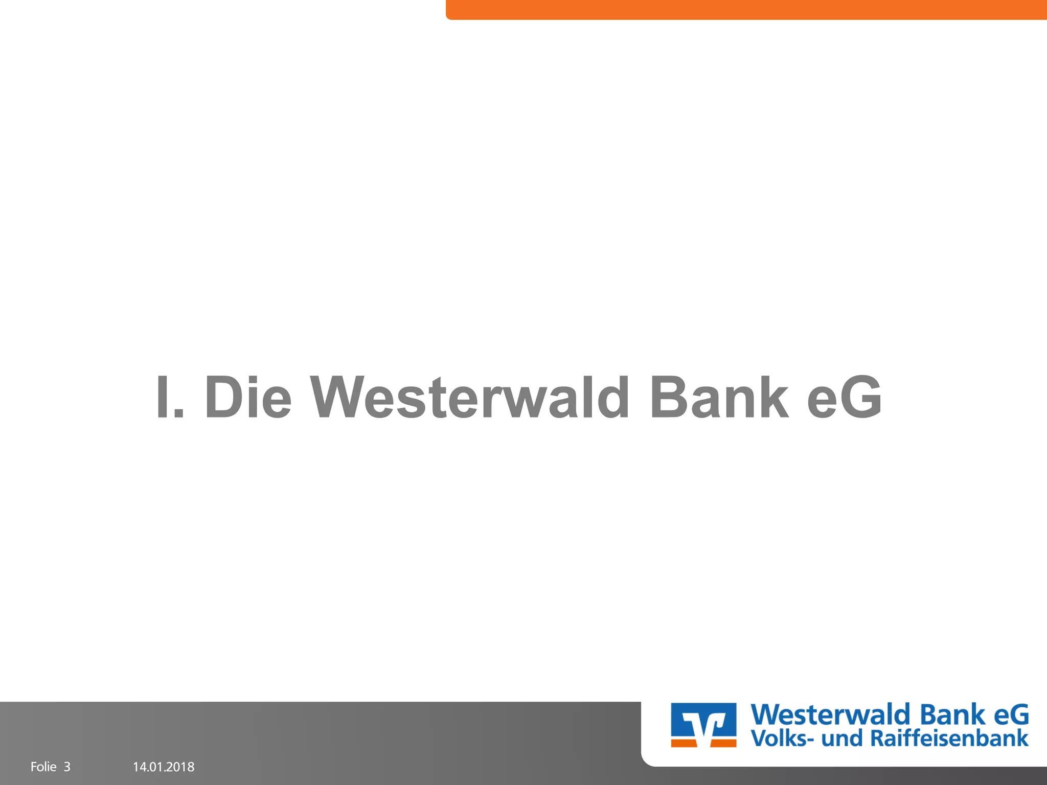 14.01.2018Folie 3
I. Die Westerwald Bank eG
 