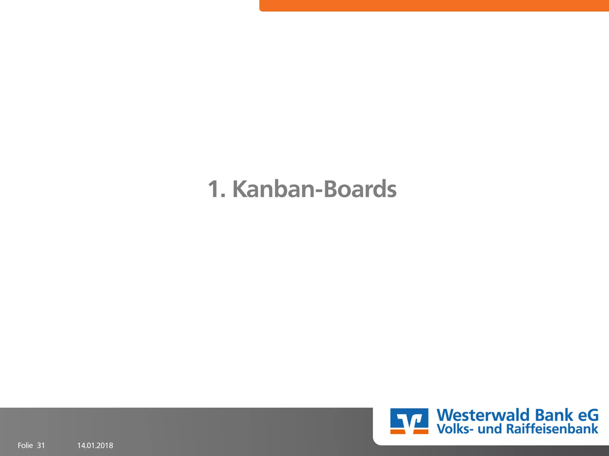 14.01.2018Folie 31
1. Kanban-Boards
 