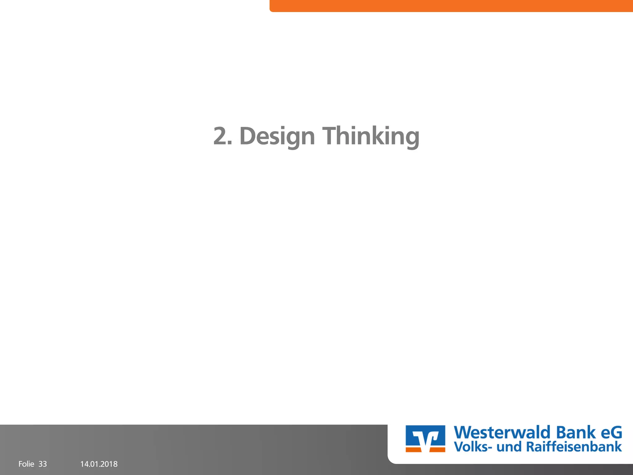 14.01.2018Folie 33
2. Design Thinking
 