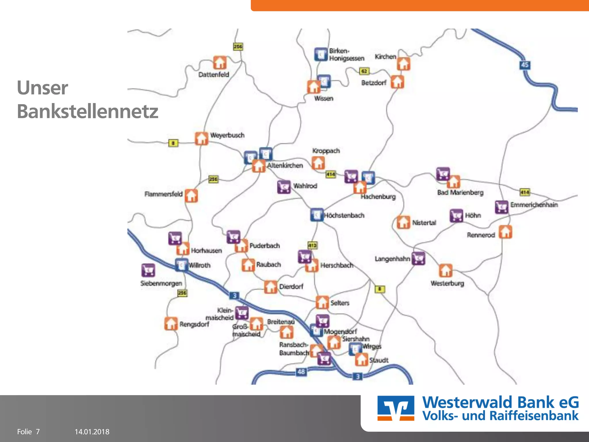 14.01.2018Folie 7
Unser
Bankstellennetz
 