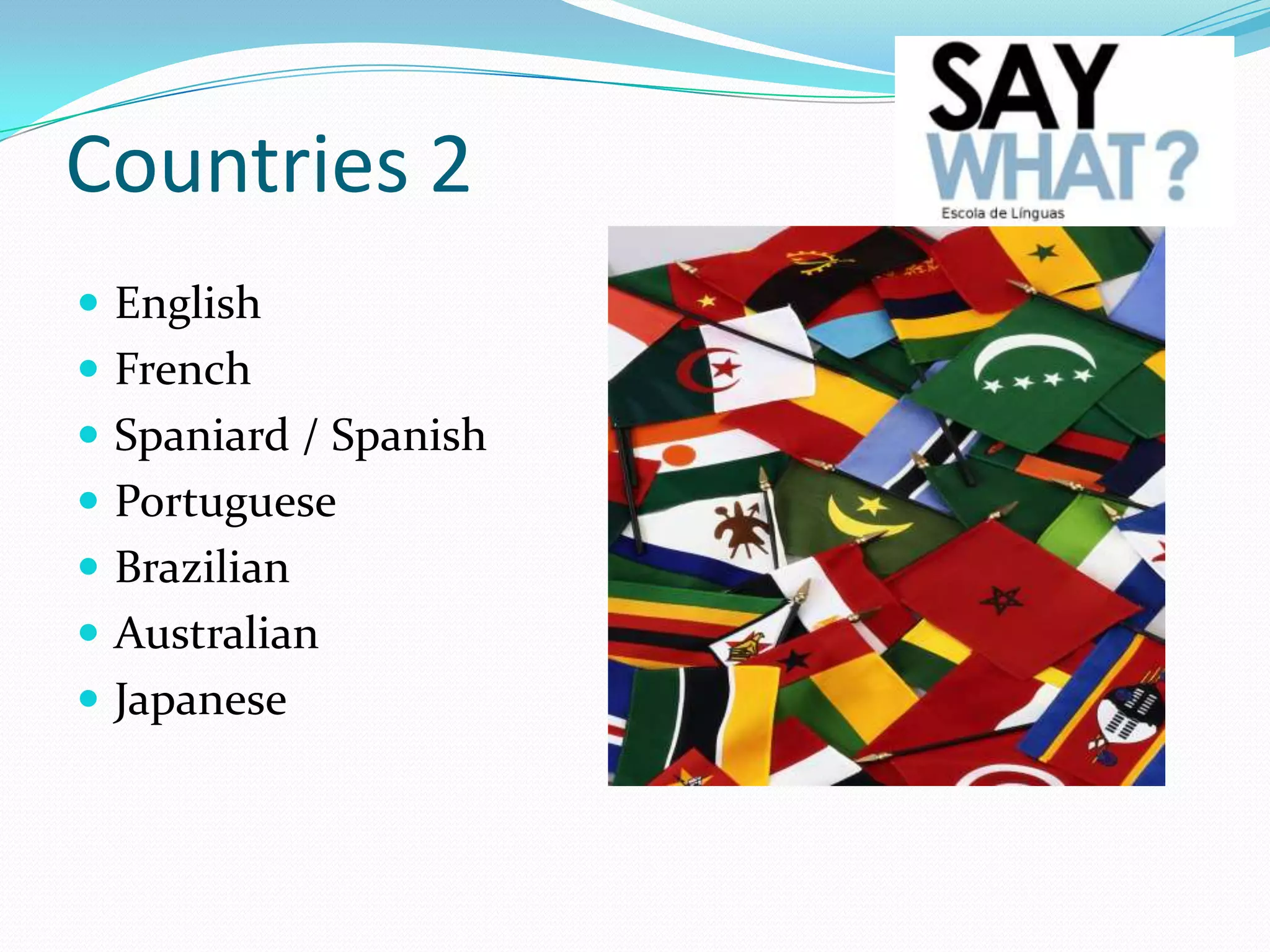 3.- LettersHow they aproximatly sound in portugueseA - eiB – biC - ciD - diE - iF - efeG - giH - eicheQ - qù