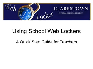 Using School Web Lockers A Quick Start Guide for Teachers 