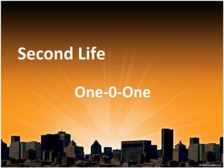 Second Life  One-0-One 