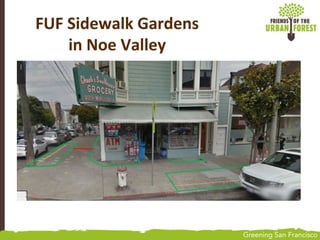 FUF Sidewalk Gardens
in Noe Valley
 