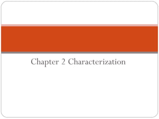 Chapter 2 Characterization 