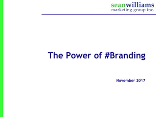 The Power of #Branding
November 2017
 