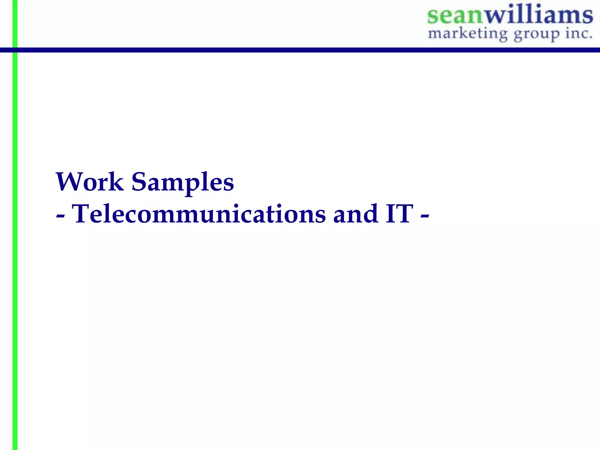 Work Samples
- Telecommunications and IT -

 