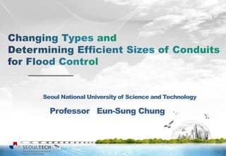 0
Seoul National University of Science and Technology
Professor Eun-Sung Chung
 